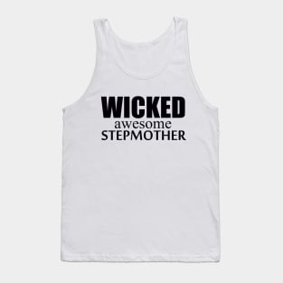 black font Wicked Awesome Stepmother Shirt Tank Top